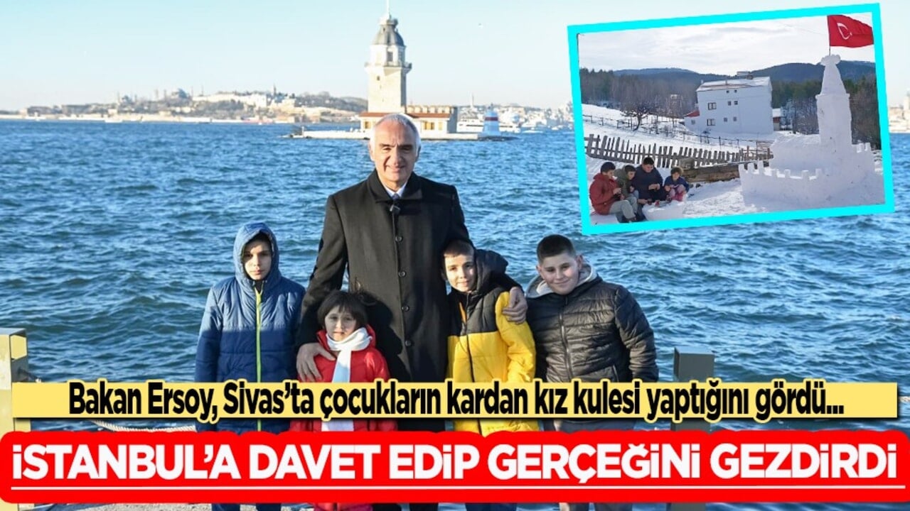 Bakan Ersoy, Sivas’ta çocukların kardan kız kulesi yaptığını gördü; İstanbul’a davet edip gerçeğini gezdirdi 