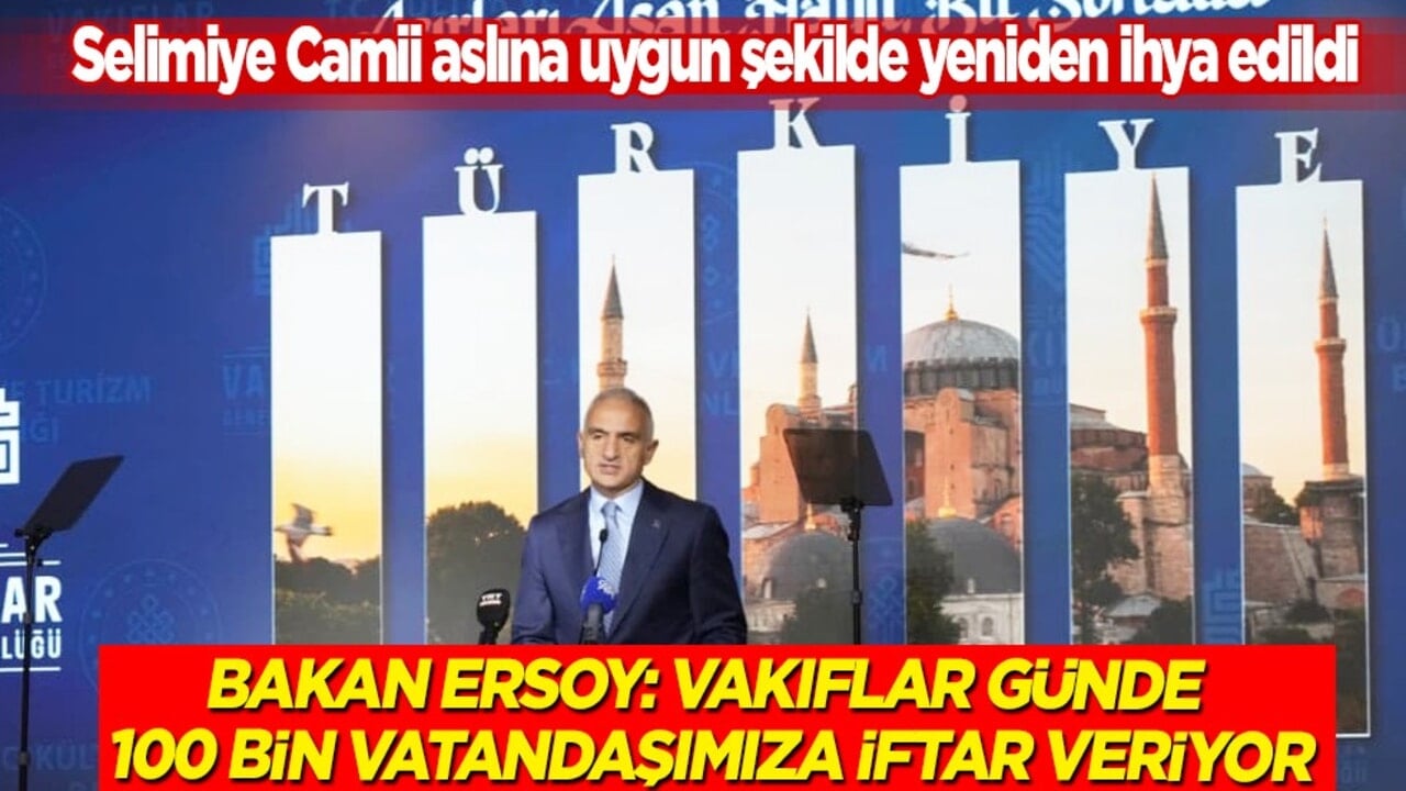 Bakan Ersoy: Vakıflar günde 100 bin vatandaşımıza iftar veriyor