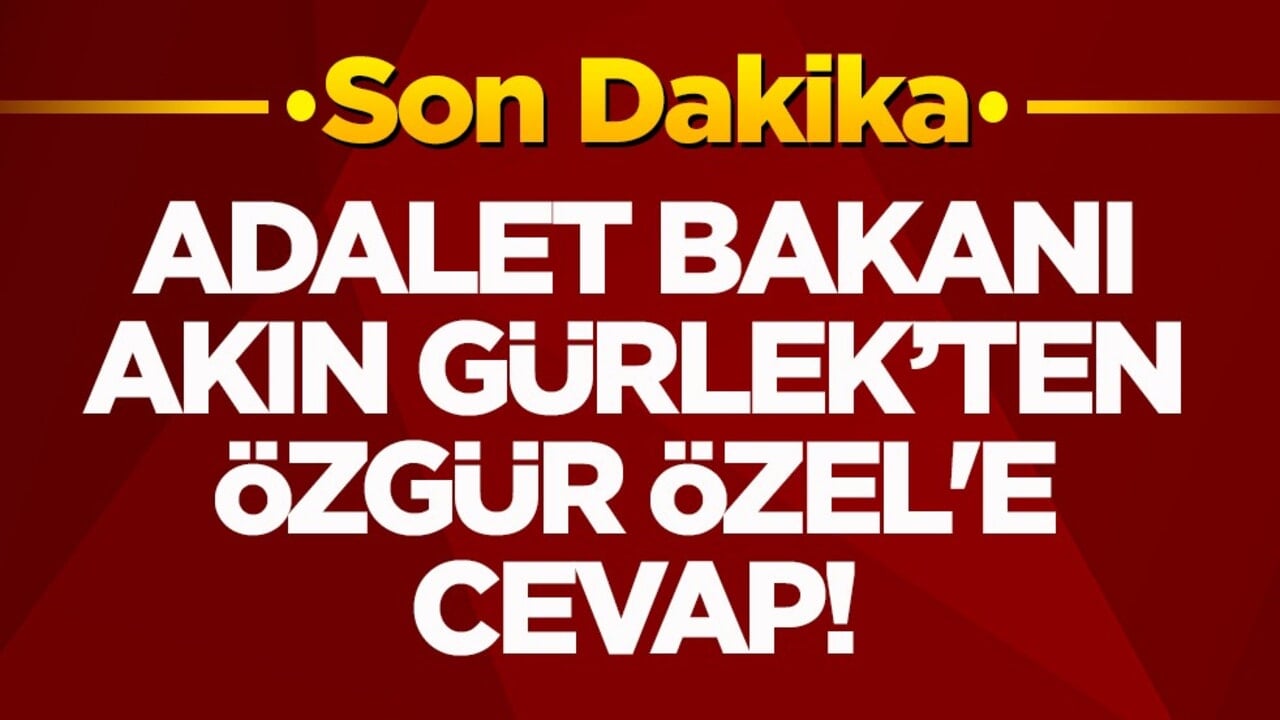 Bakan Gürlek'ten Özgür Özel’e cevap: Türk yargısı kimseden talimat almaz