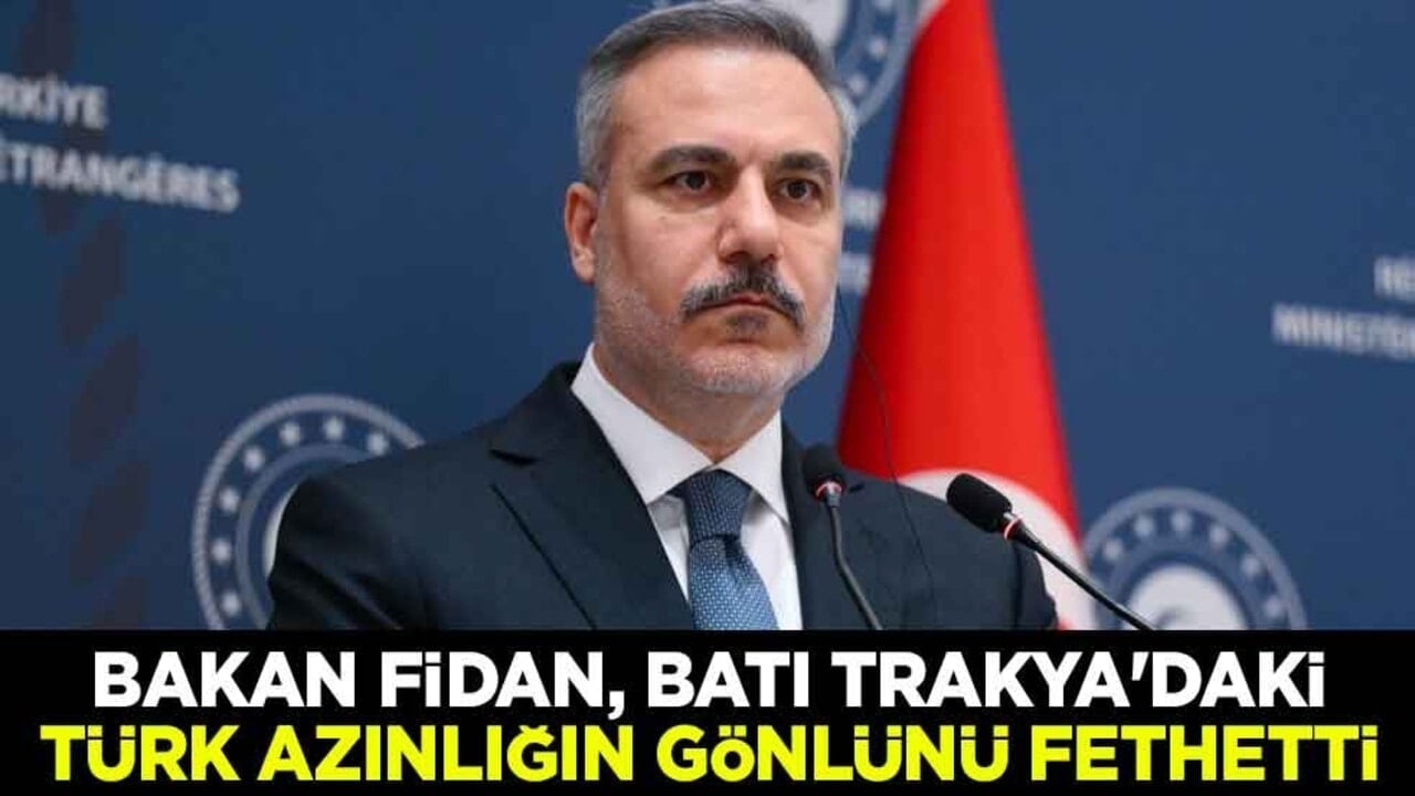 Bakan Hakan Fidan, Batı Trakya'daki Türk azınlığın gönlünü fethetti