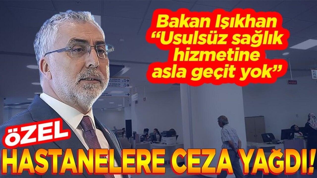 Bakan Işıkhan "Usulsüz sağlık hizmetine asla geçit yok"