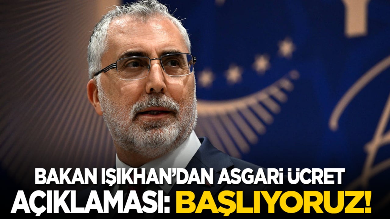 Bakan Işıkhan’dan asgari ücret açıklaması! Başlıyoruz