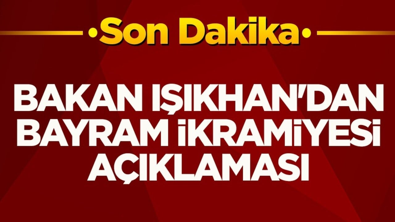 Bakan Işıkhan'dan bayram ikramiyesi açıklaması