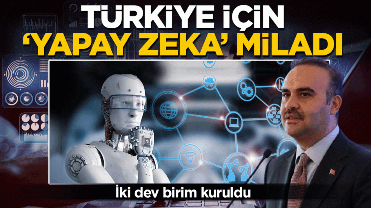 Bakan Kacır ilan etti: Türkiye için 'Yapay Zeka' miladı! İki dev birim kuruldu