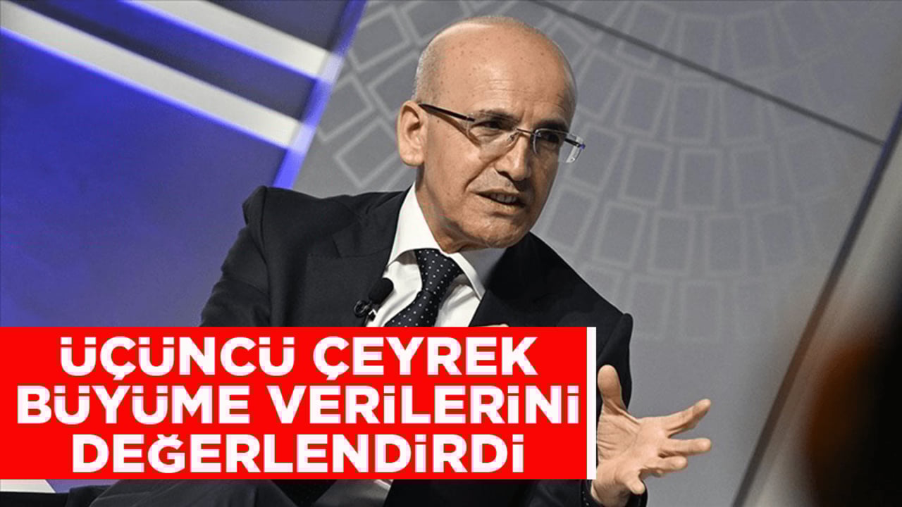 Bakan Şimşek üçüncü çeyrek büyüme verilerini değerlendirdi