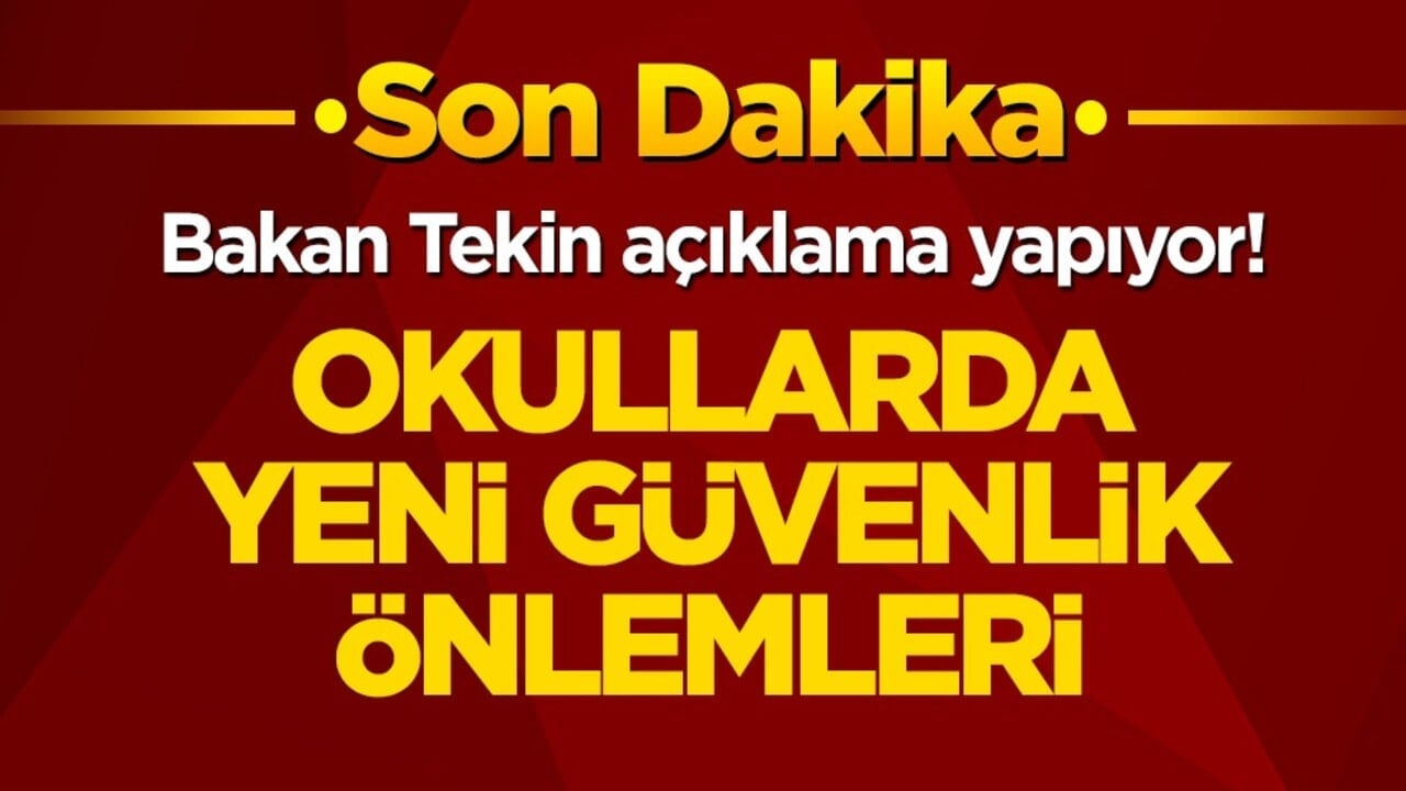 Bakan Tekin açıklama yapıyor! Okullarda yeni güvenlik önlemleri