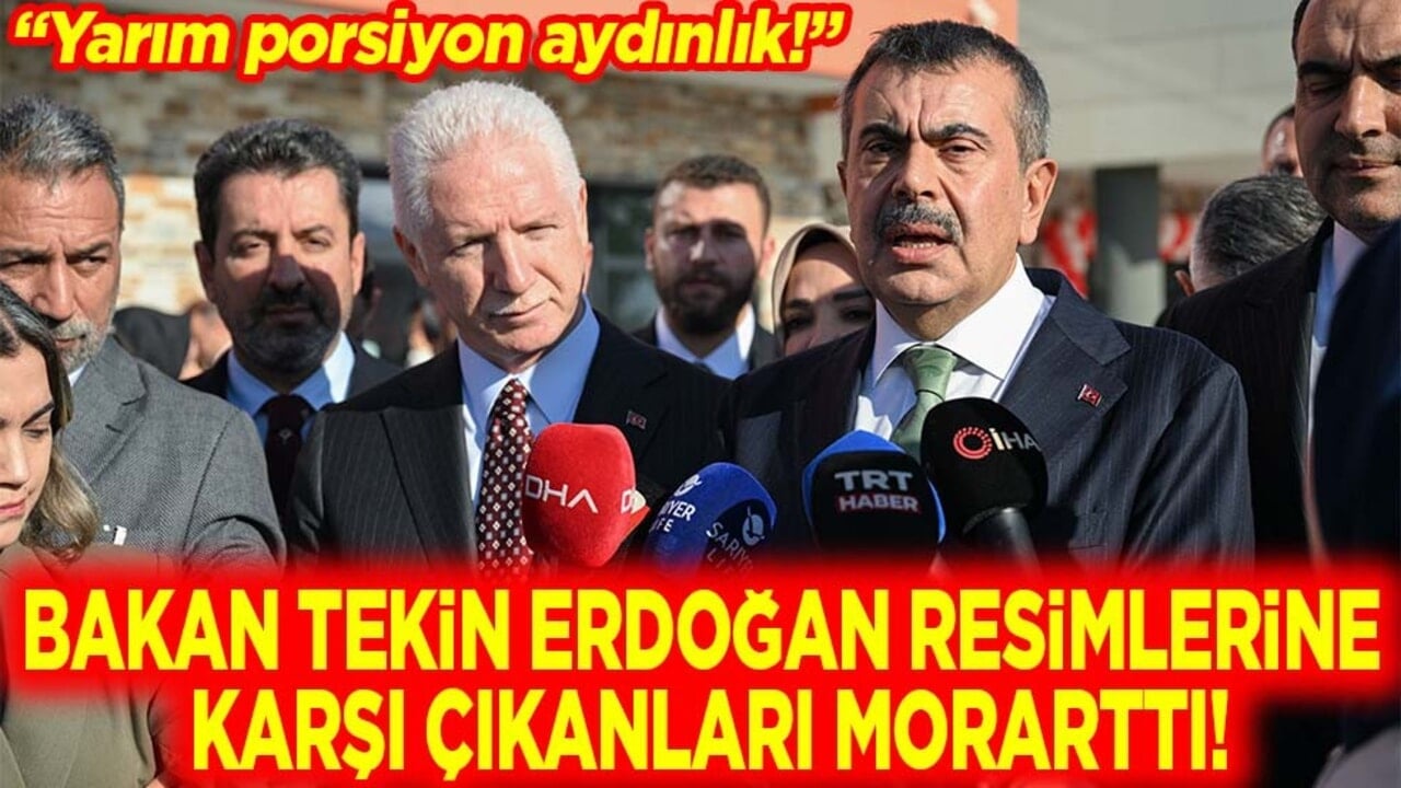 Bakan Tekin, Erdoğan resimlerine karşı çıkanları morarttı!