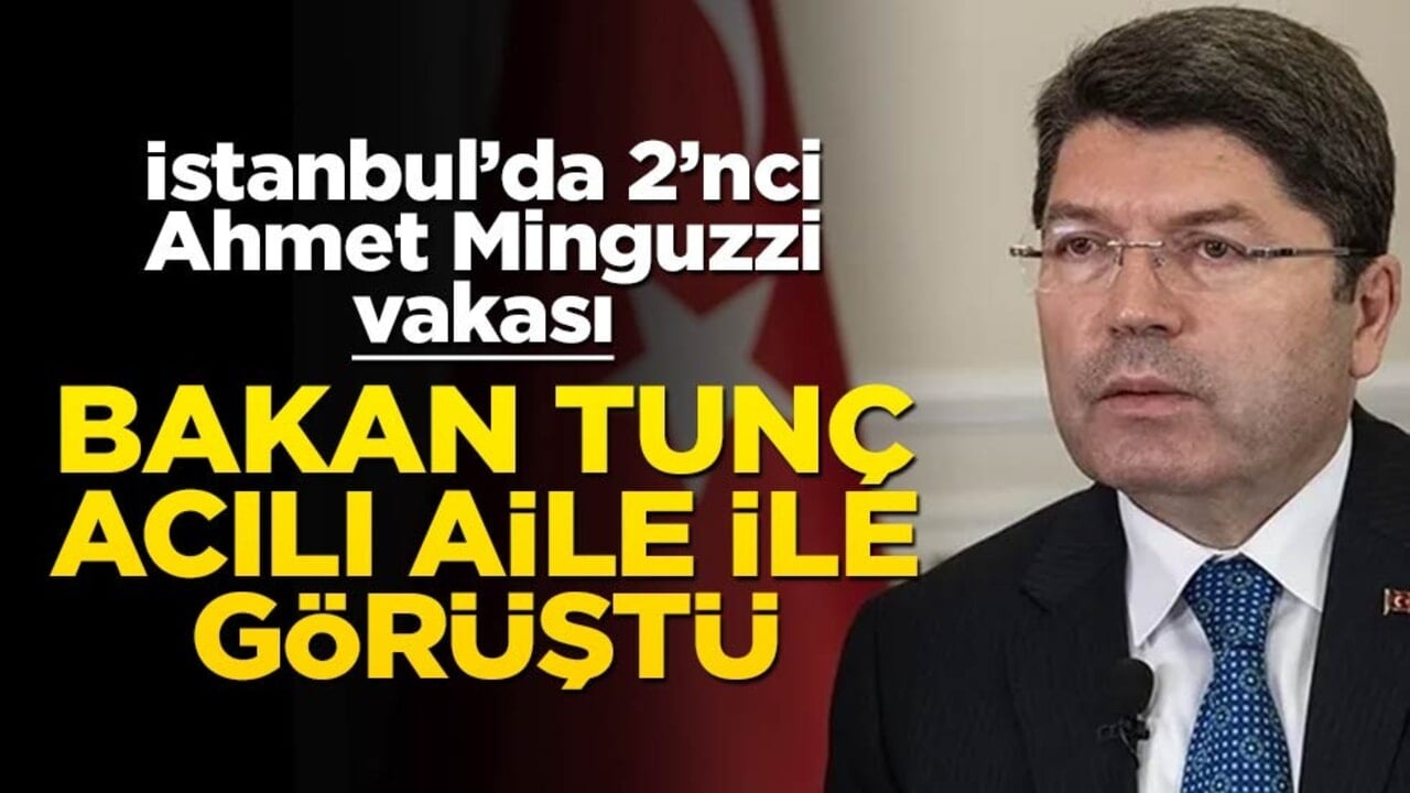 Bakan Tunç, Atlas'ın babasıyla görüştü! "Takipçisi olacağım"