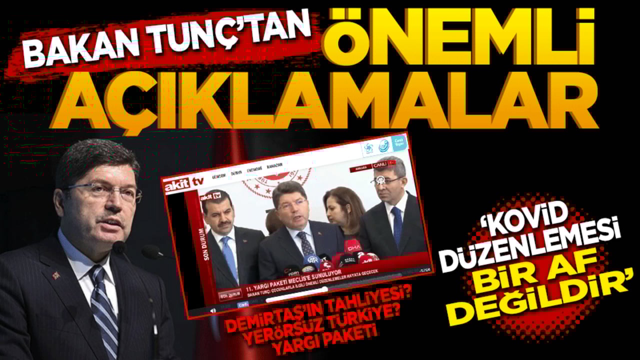 Bakan Tunç’tan önemli açıklamalar! Kovid düzenlemesi bir af değildir