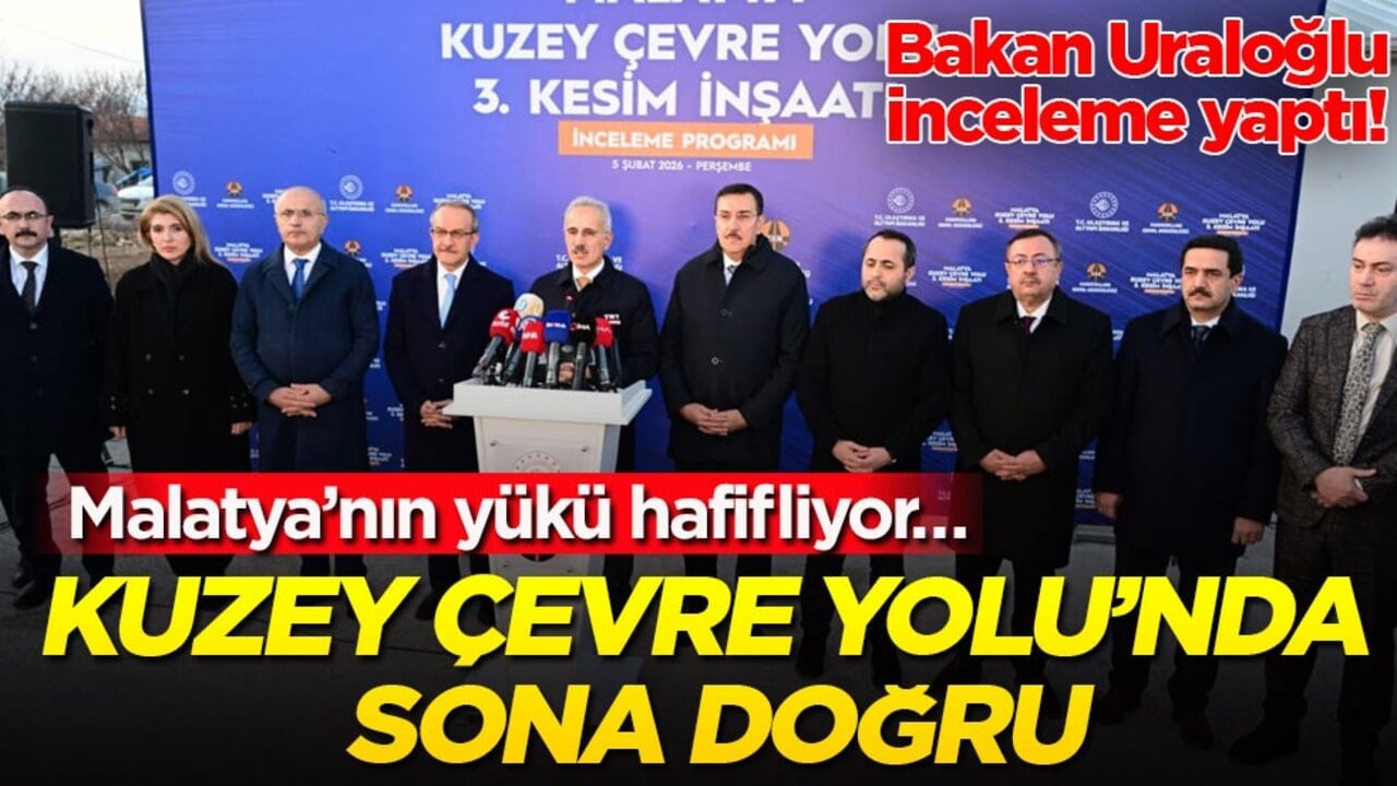 Bakan Uraloğlu inceleme yaptı! Malatya’nın yükü hafifliyor… Kuzey Çevre Yolu’nda sona doğru
