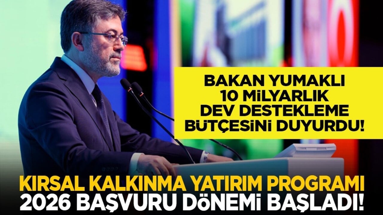 Bakan Yumaklı 10 milyarlık dev destekleme bütçesini duyurdu! Kırsal Kalkınma Yatırım Programı 2026 başvuru dönemi başladı!