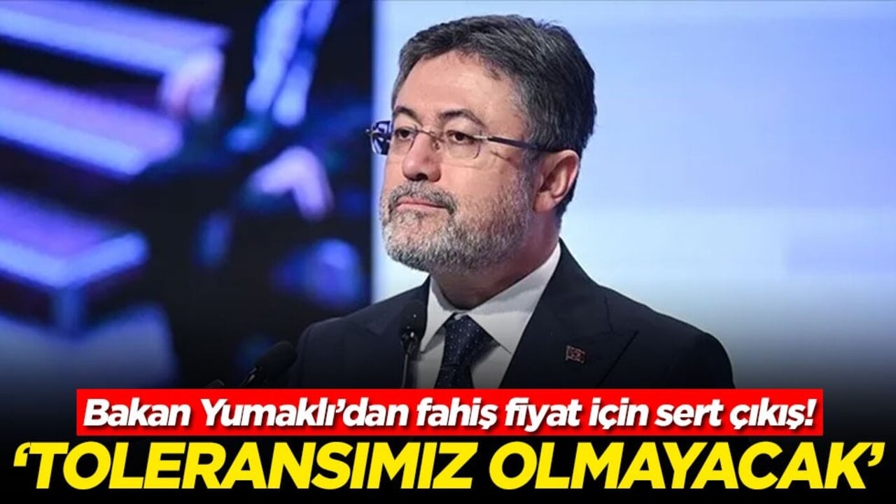 Bakan Yumaklı’dan fahiş fiyat için sert çıkış! ‘Toleransımız olmayacak'