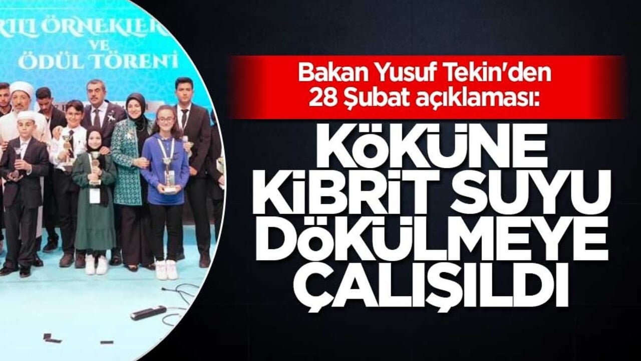 Bakan Yusuf Tekin'den imam hatip okulları açıklaması: Köküne kibrit suyu dökülmeye çalışıldı