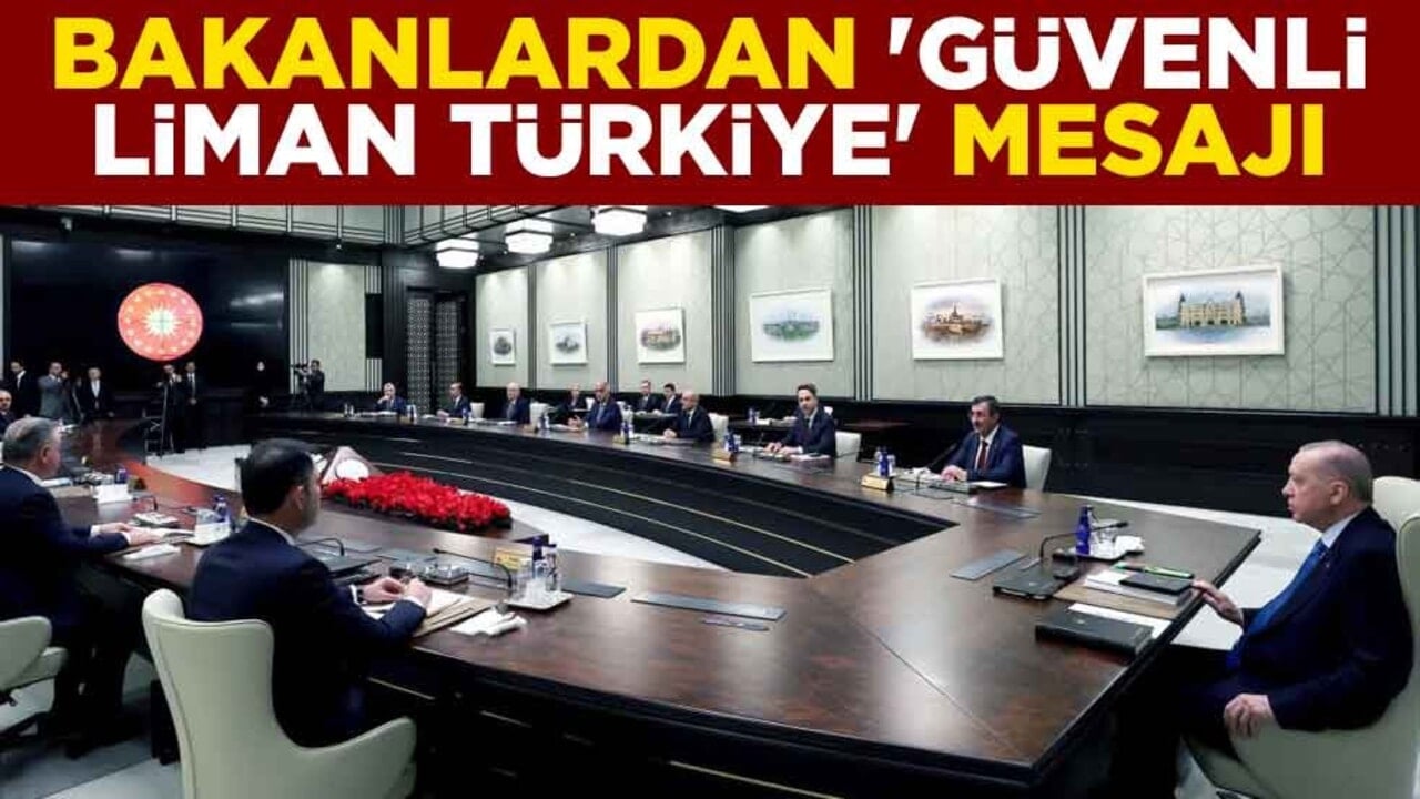 Bakanlardan 'Güvenli Liman Türkiye' mesajı