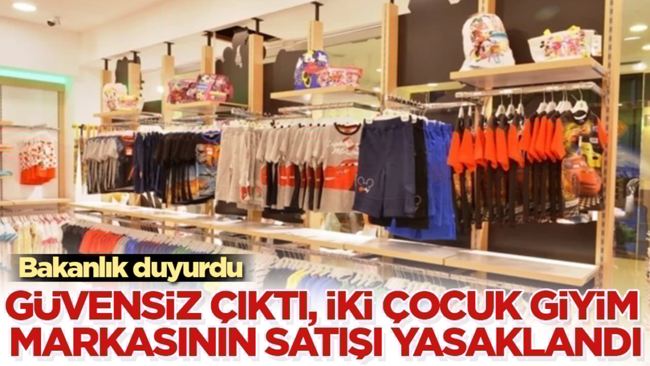 Bakanlık duyurdu: Güvensiz çıktı, iki çocuk giyim markasının satışı yasaklandı