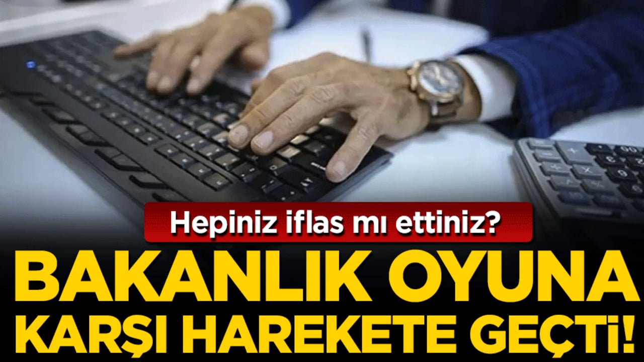 Bakanlık oyuna karşı harekete geçti: Hepiniz iflas mı ettiniz?