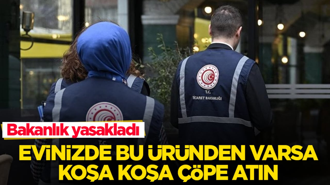 Bakanlık yasakladı! Evinizde bu üründen varsa, koşa koşa çöpe atın