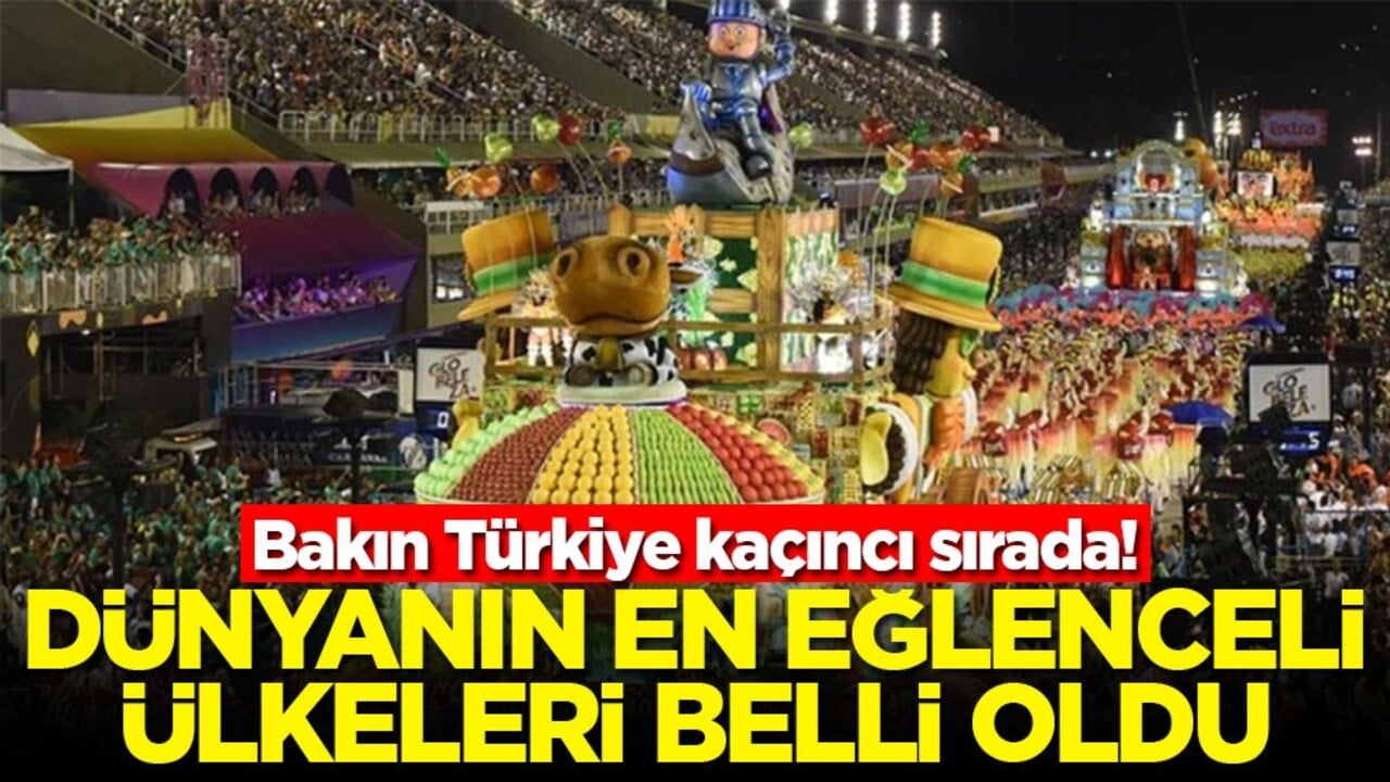 Bakın Türkiye kaçıncı sırada! Dünyanın en eğlenceli ülkeleri belli oldu