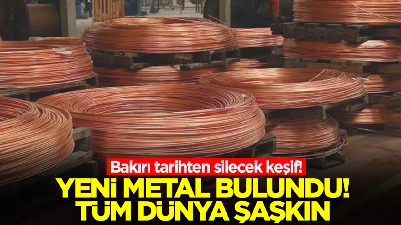 Bakırı tarihten silecek keşif! Yeni metal bulundu, tüm dünya şaşkın