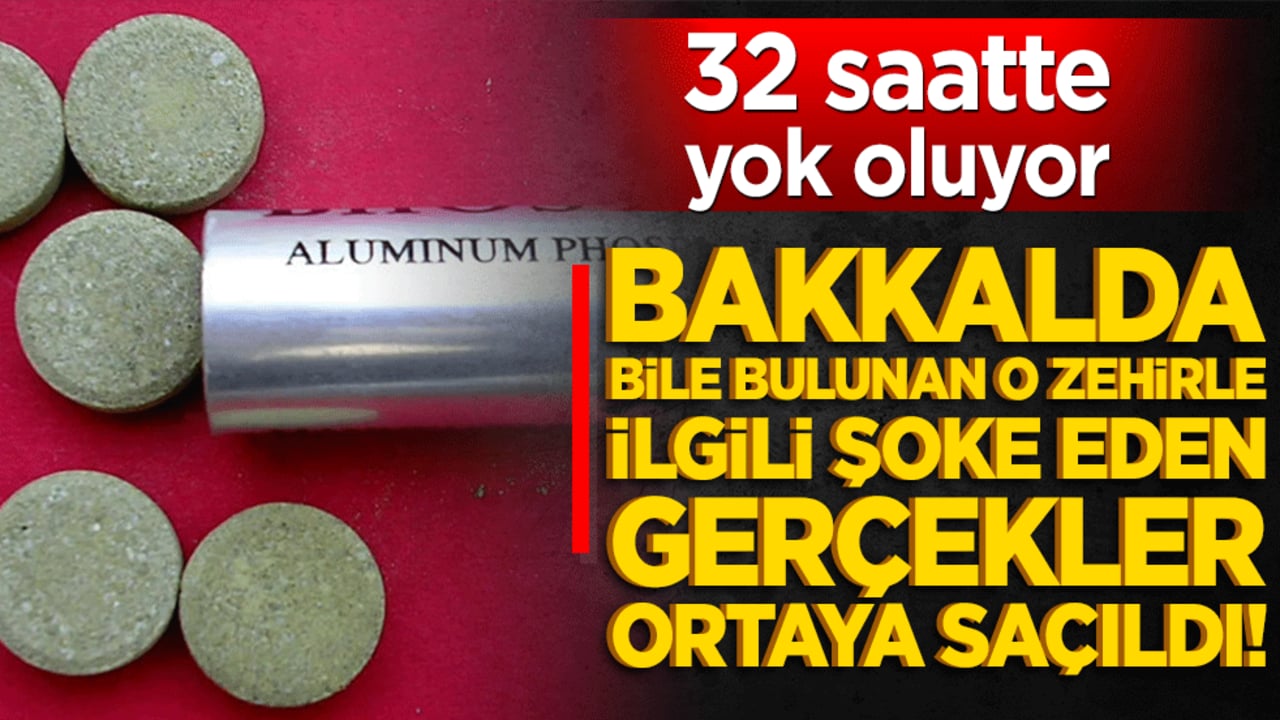 Bakkalda bile bulunan o zehirle ilgili şoke eden gerçekler ortaya saçıldı! 32 saatte yok oluyor