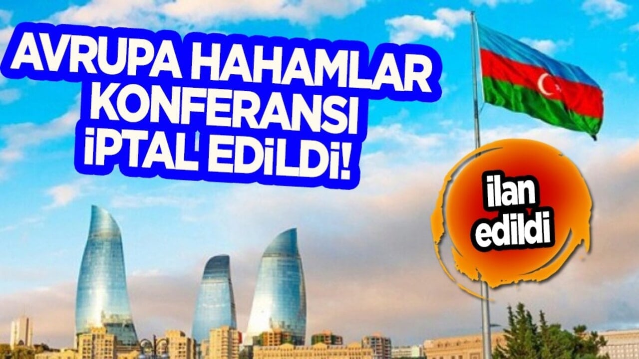 Bakü'de yapılması planlanan Avrupa Hahamlar Konferansı iptal edildi!