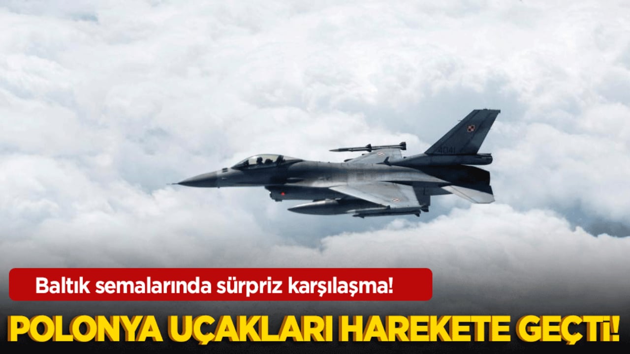 Baltık semalarında sürpriz karşılaşma! Polonya uçakları harekete geçti!