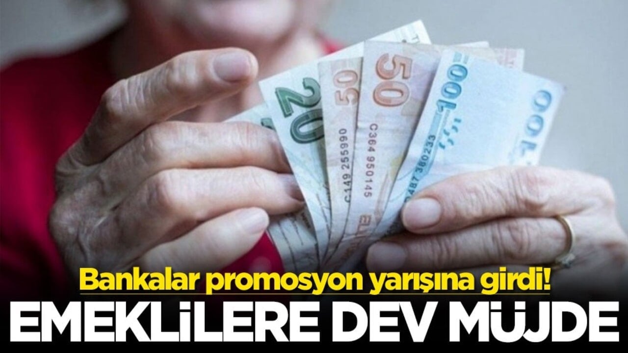 Bankalar promosyon yarışına girdi! Emeklilere dev müjde