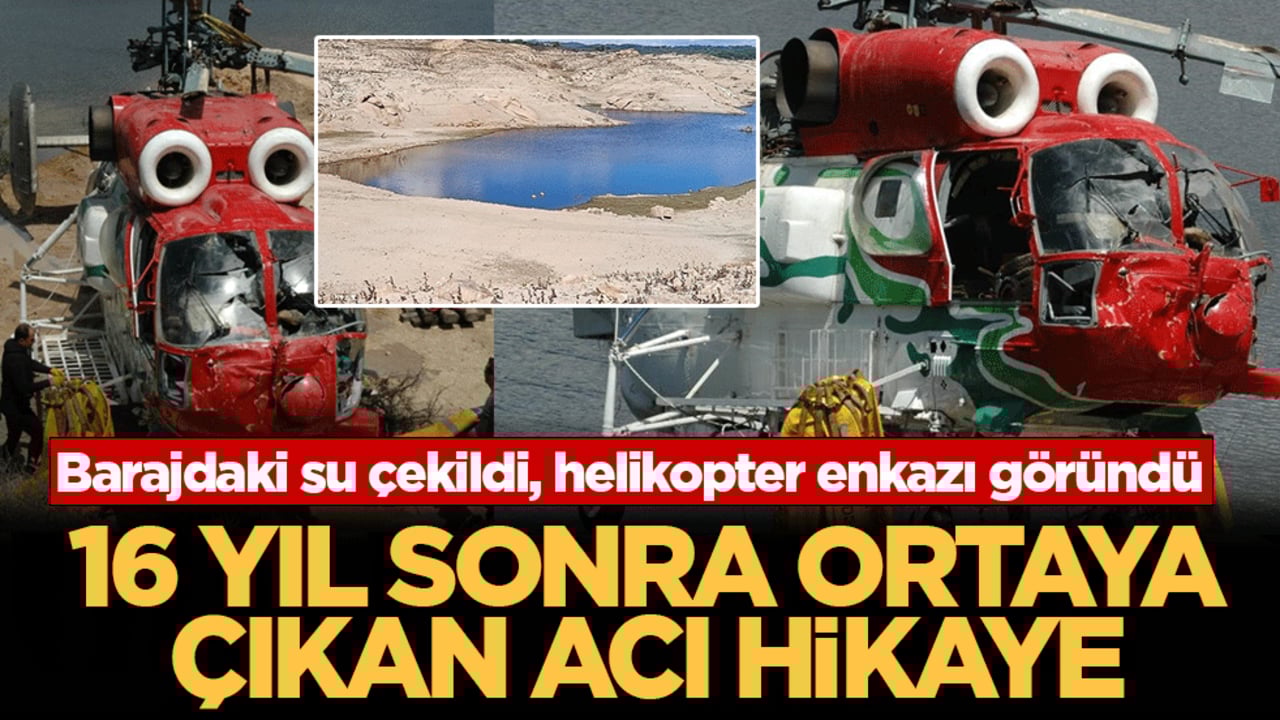 Barajdaki su çekildi, helikopter enkazı göründü! 16 yıl sonra ortaya çıkan acı hikaye
