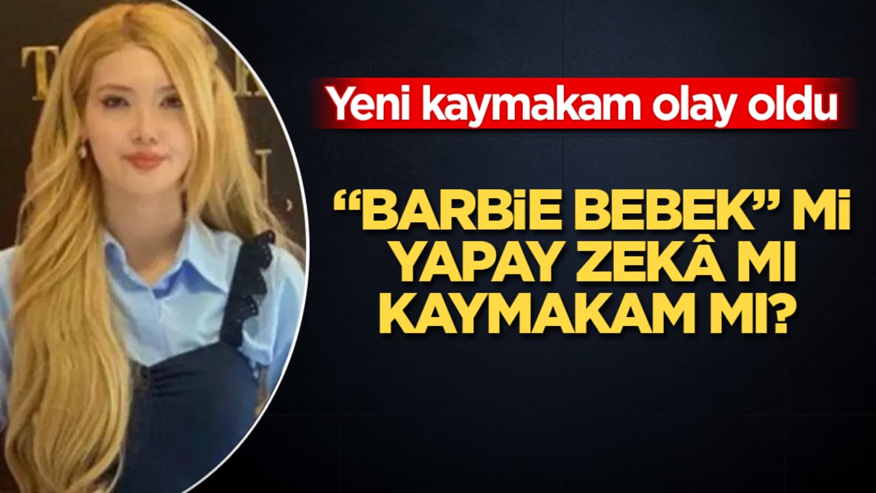 "Barbie bebek" mi, yapay zekâ mı, kaymakam mı? İlçenin yeni kaymakamı olay oldu