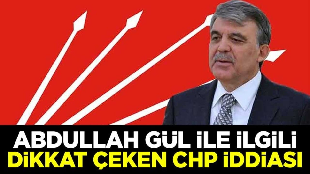 Barış Yarkadaş'tan Abdullah Gül ile ilgili dikkat çeken CHP iddiası