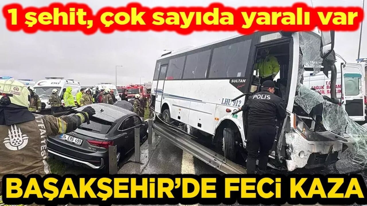 Başakşehir'de feci kaza! 1 şehit, çok sayıda yaralı var