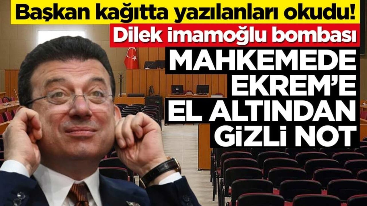 Başkan kağıtta yazılanları okudu! Dilek İmamoğlu bombası… Mahkemede Ekrem’e el altından gizli not