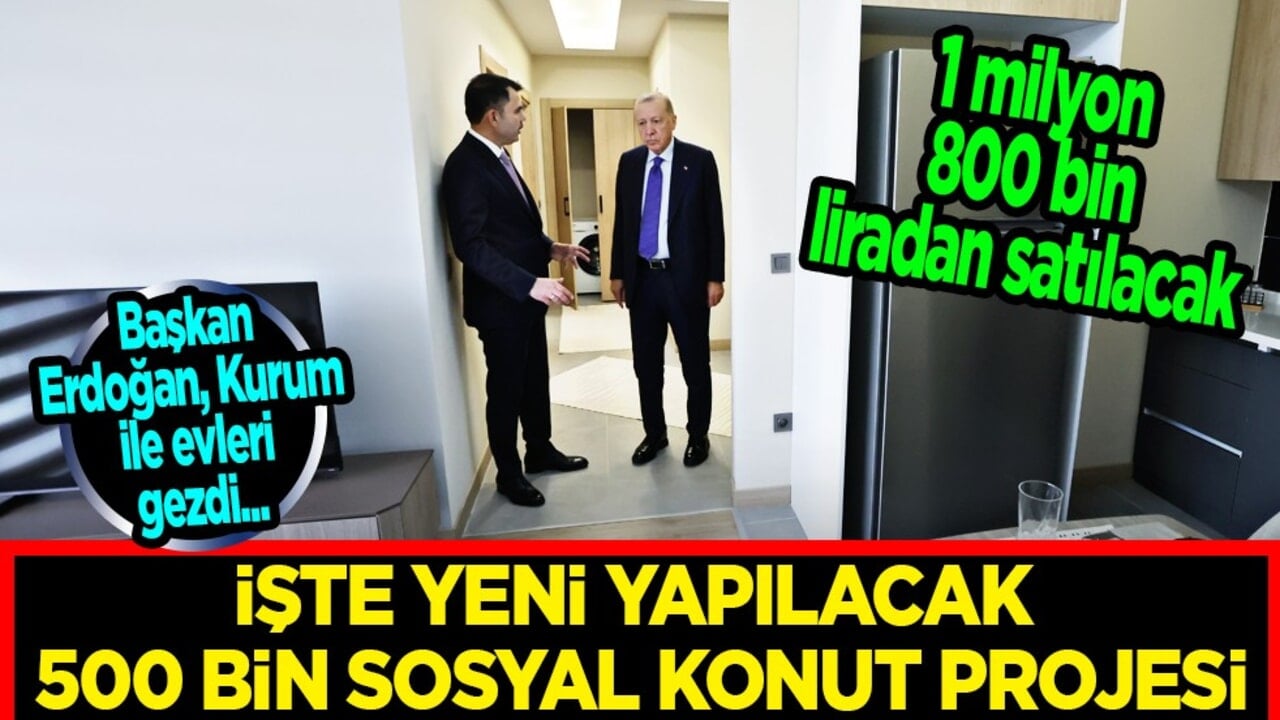 Başkan Tayyip Erdoğan, örnek evleri gezdi… 500 bin konut nasıl görünecek? 1 milyon 800 bin liradan satılacak