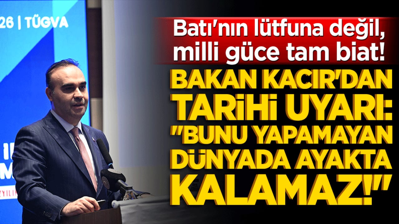 Batı'nın lütfuna değil, milli güce tam biat! Bakan Kacır'dan tarihi uyarı: "Kendi teknolojisini üretmeyen bu dünyada ayakta kalamaz!"