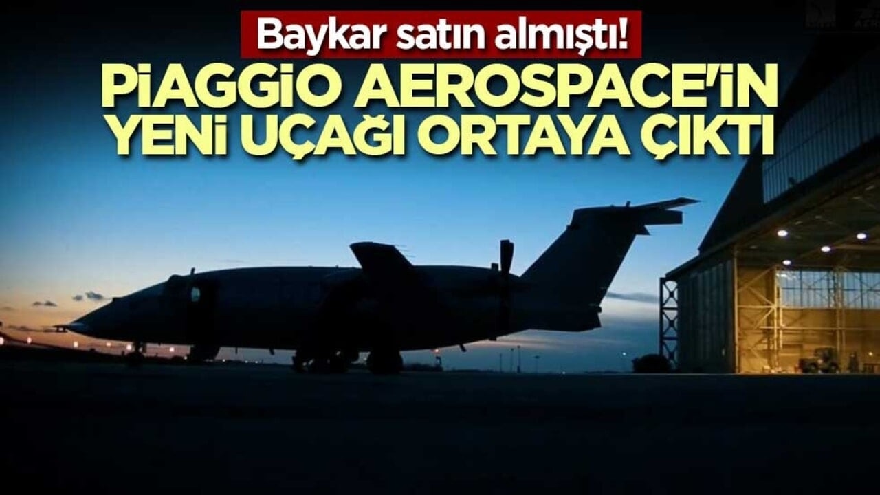 Baykar satın almıştı! Piaggio Aerospace'in yeni uçağı ortaya çıktı
