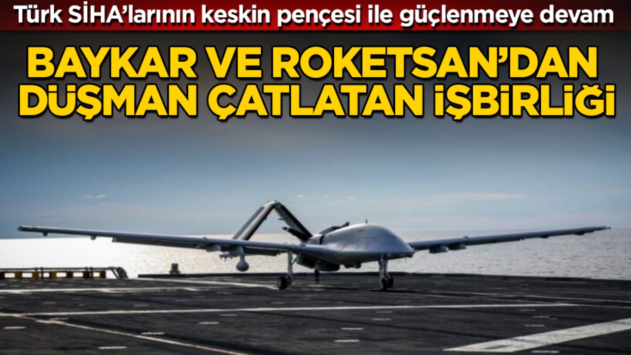 Baykar ve Roketsan’dan düşman çatlatan işbirliği! Türk SİHA’larının keskin pençesi ile güçlenmeye devam