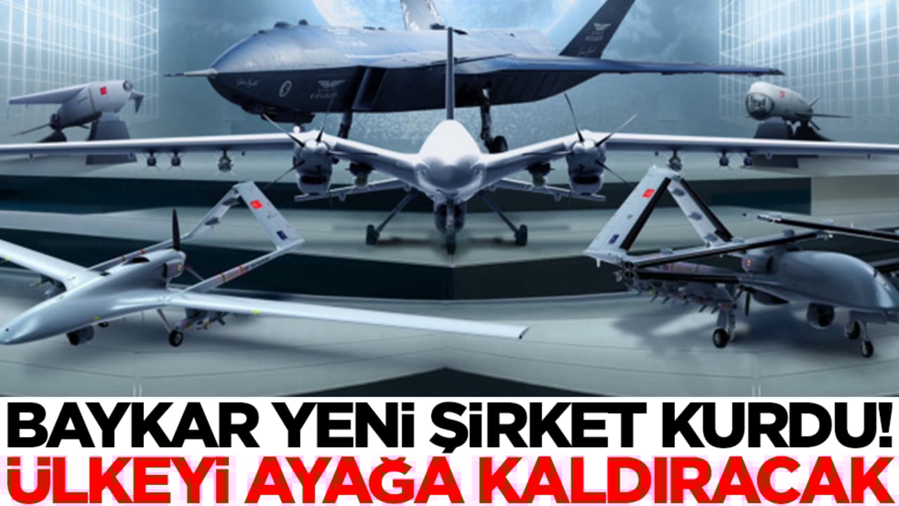 Baykar yeni şirket kurdu! Ülkeyi ayağa kaldıracak