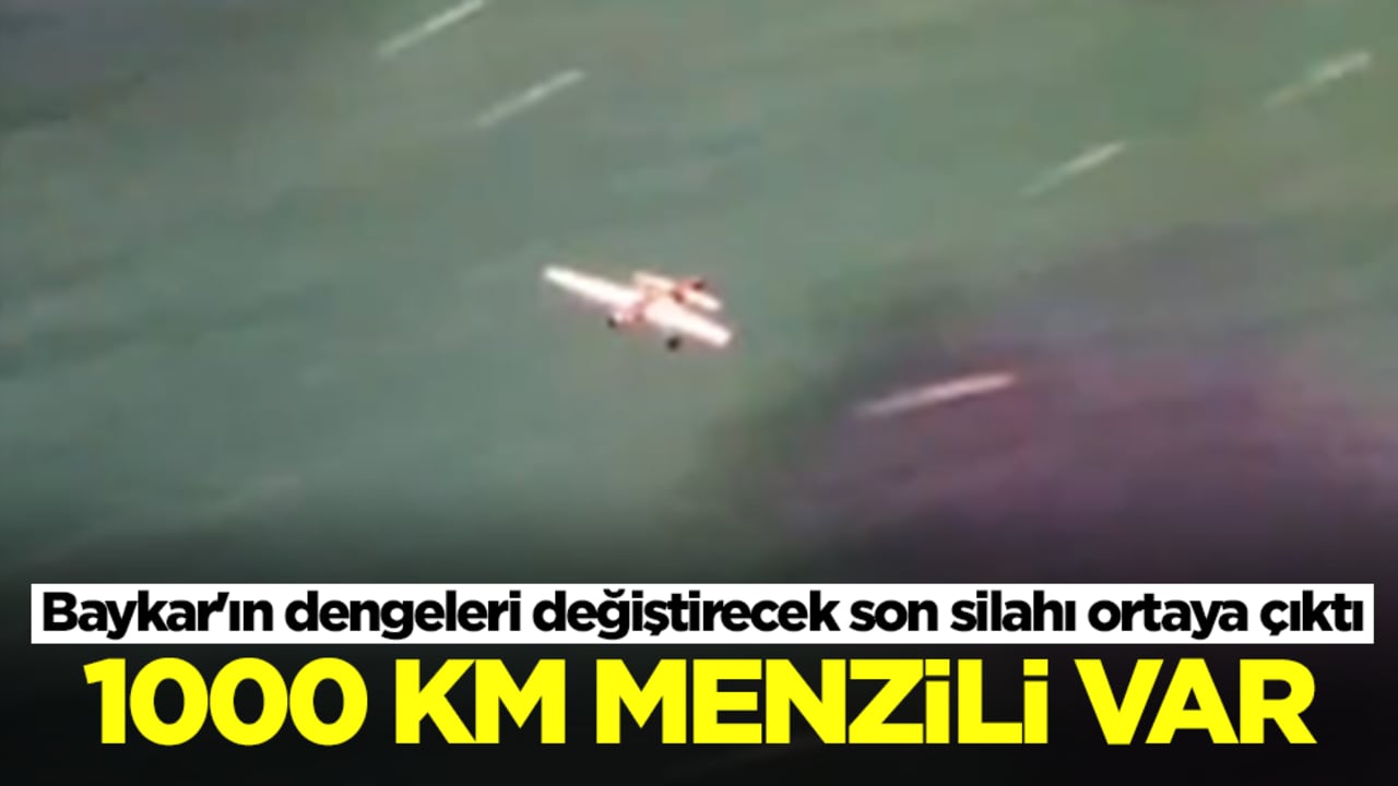 Baykar'ın dengeleri değiştirecek son silahı ortaya çıktı: 1000 km menzili var