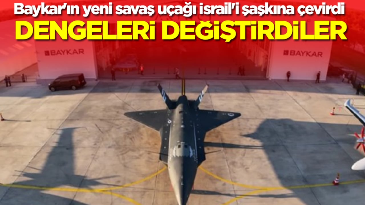 Baykar'ın yeni savaş uçağı İsrail'i şaşkına çevirdi: Dengeleri değiştirdiler