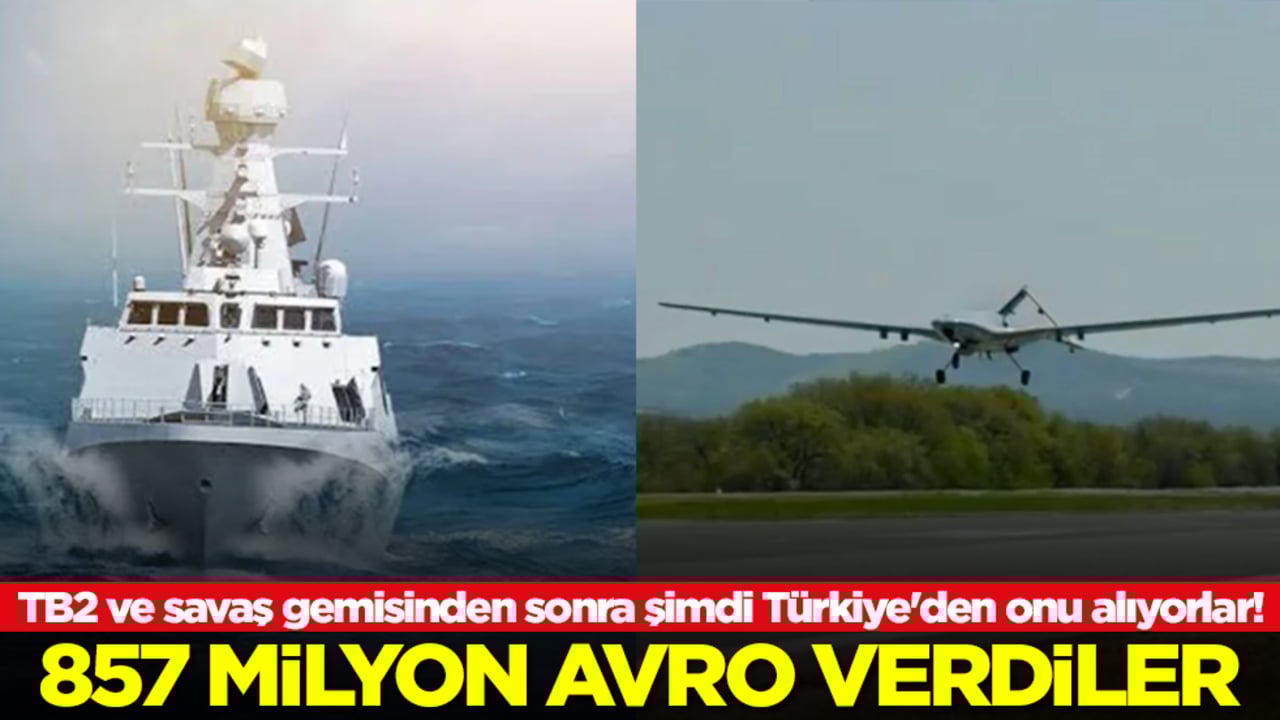 Bayraktar TB2 ve savaş gemisinden sonra şimdi Türkiye'den onu alıyorlar! 857 milyon avro verdiler