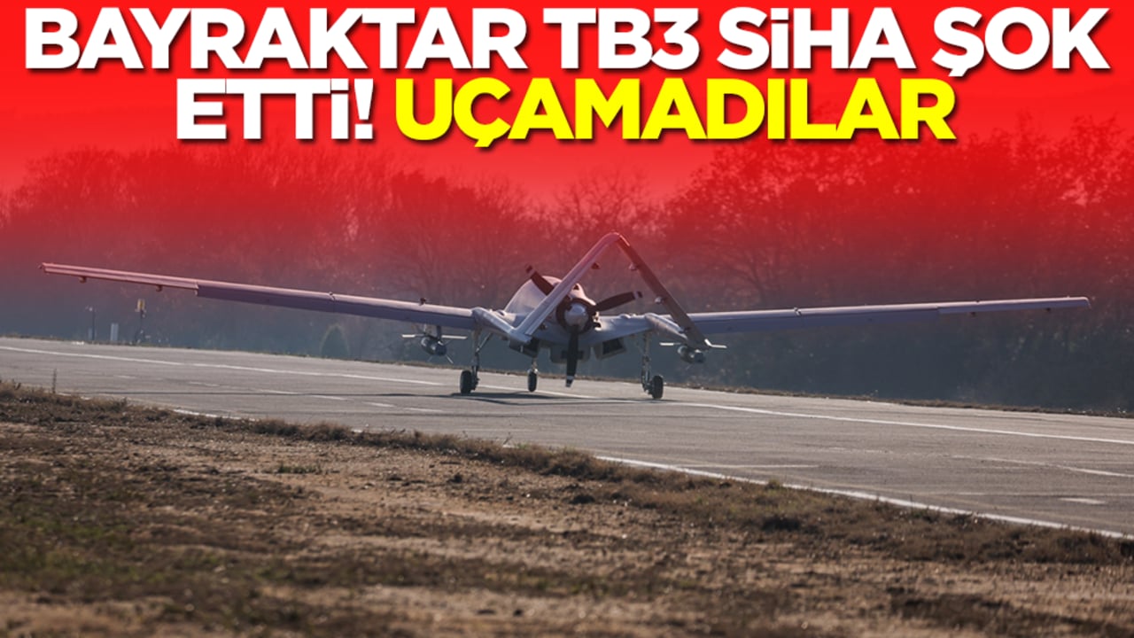 Bayraktar TB3 SİHA şok etti! Uçamadılar