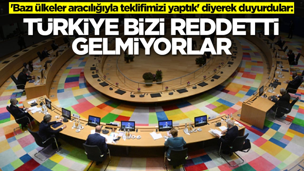 'Bazı ülkeler aracılığıyla teklifimizi yaptık' diyerek duyurdular: Türkiye bizi reddetti gelmiyorlar