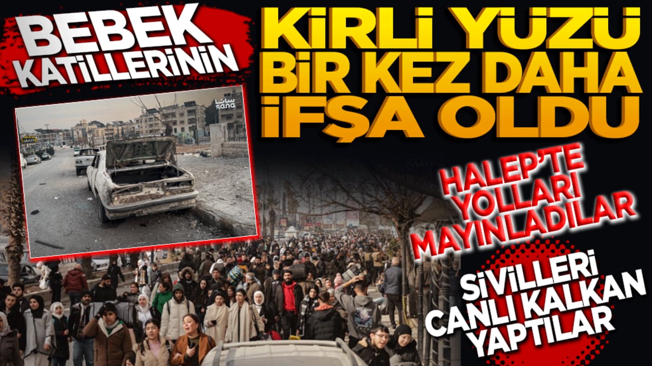 Bebek Katillerinin Kirli Yüzü Bir Kez Daha İfşa Oldu: Yolları Mayınladılar, Sivilleri Canlı Kalkan Yaptılar!