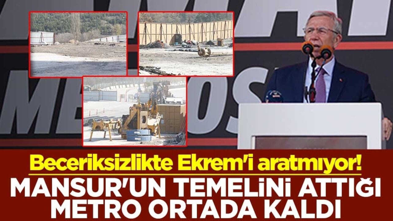 Beceriksizlikte Ekrem İmamoğlu'nu aratmıyor! Mansur Yavaş'ın temelini attığı Mamak metrosu ortada kaldı