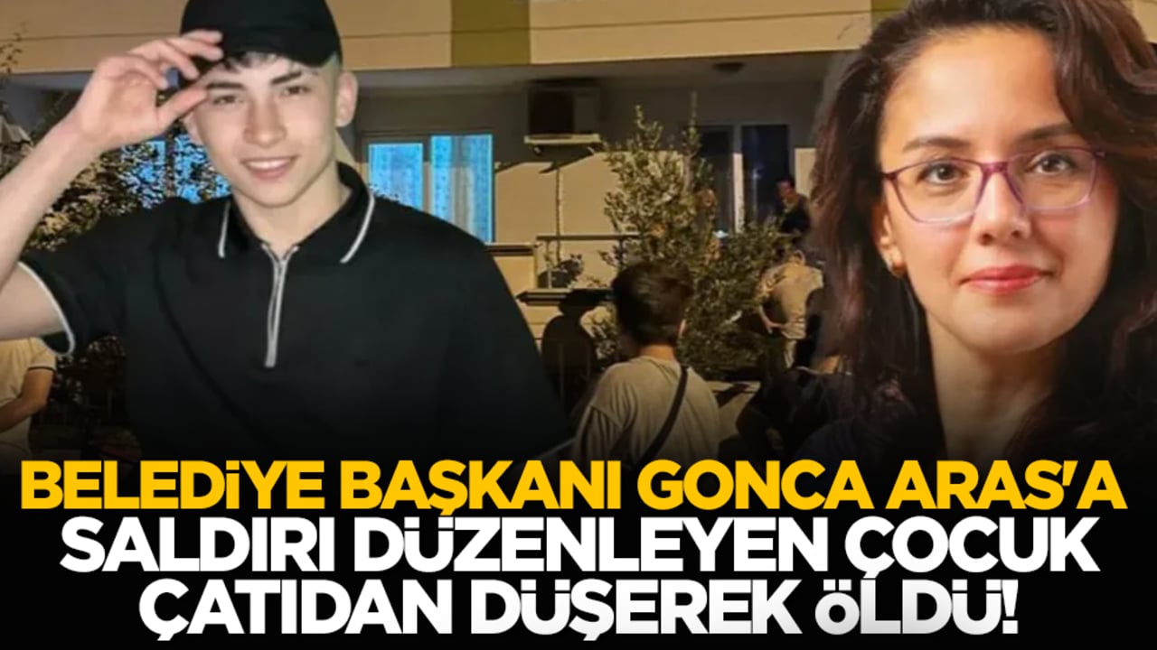 Belediye Başkanı Gonca Aras'a saldırı düzenleyen çocuk çatıdan düşerek öldü!