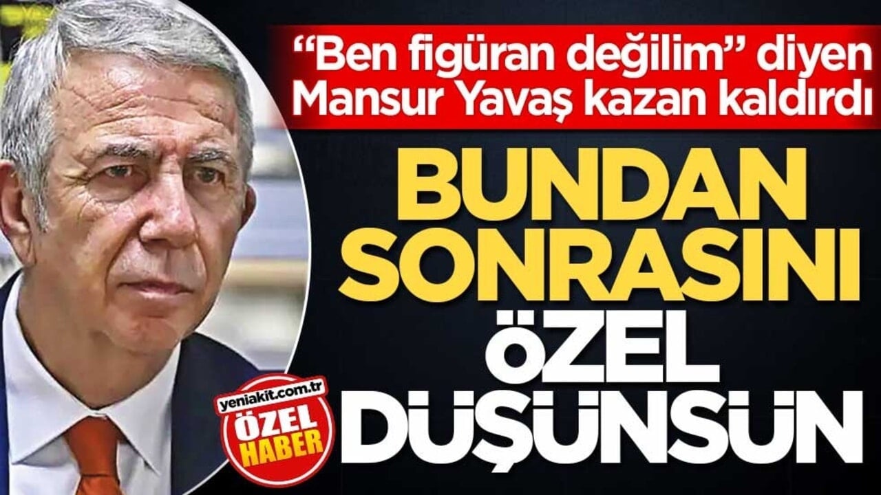 "Ben figüran değilim" diyen Mansur Yavaş kazan kaldırdı! Bundan sonrasını Özel düşünsün