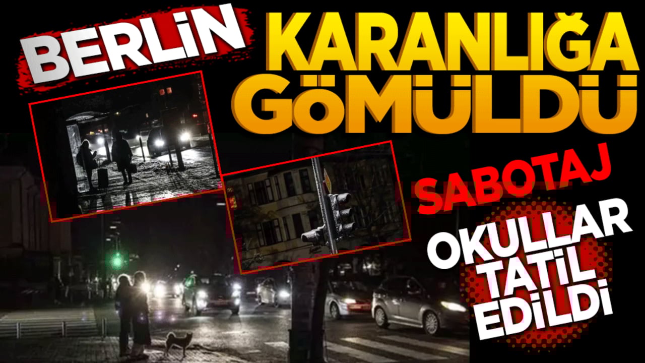 Berlin Karanlığa Gömüldü: Sabotaj Sonrası Okullar Tatil Edildi
