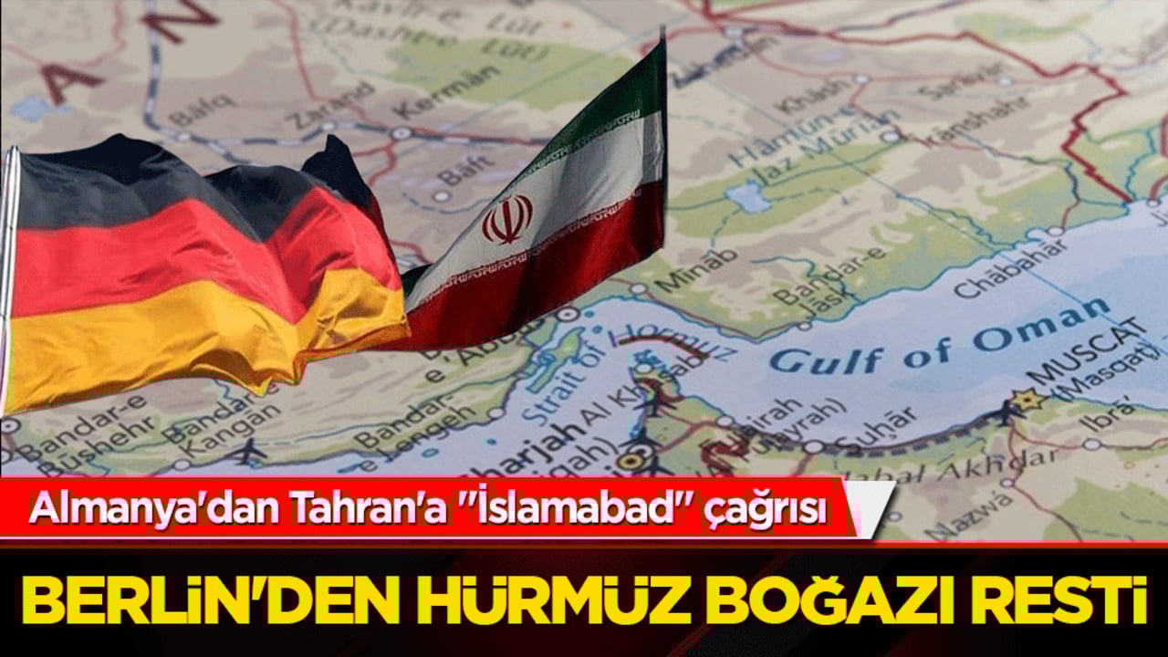 Berlin'den Hürmüz Boğazı resti! Almanya'dan Tahran'a "İslamabad" çağrısı
