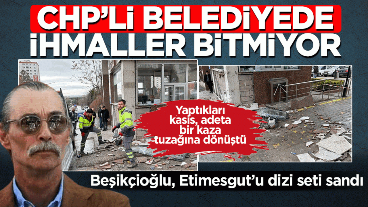 Beşikçioğlu, Etimesgut’u dizi seti sandı: İşte CHP’li belediyenin inşa ettiği hatalı kasis dehşeti