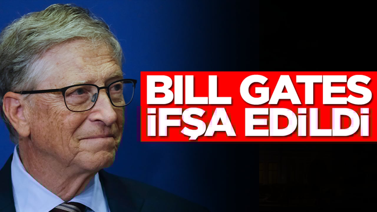 Bill Gates ifşa edildi